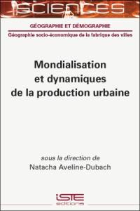 Mondialisation et dynamiques de la production urbaine