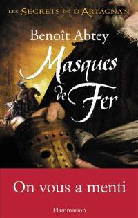 Les secrets de d'Artagnan. Vol. 2. Masques de fer