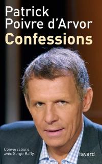 Confessions : conversations avec Serge Raffy