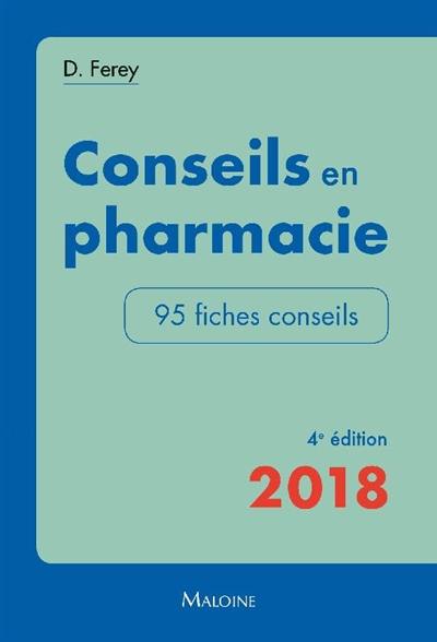 Conseils en pharmacie 2018 : 95 fiches conseils
