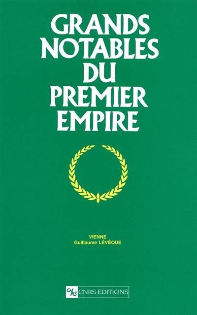 Grands notables du premier Empire. Vol. 21. Vienne