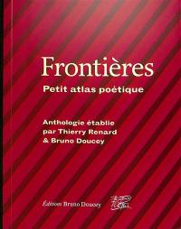 Frontières : petit atlas poétique