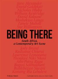 Being there : South Africa, a contemporary art scene