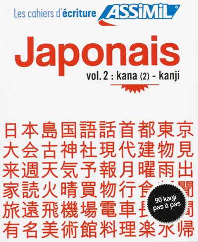 Japonais. Vol. 2. Kana (2)-kanji