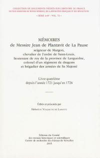 Mémoires de messire Jean de Plantavit de La Pause. Vol. 4. Depuis l'année 1721 jusqu'en 1726