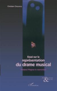 Essai sur la représentation du drame musical : Wieland Wagner in memoriam