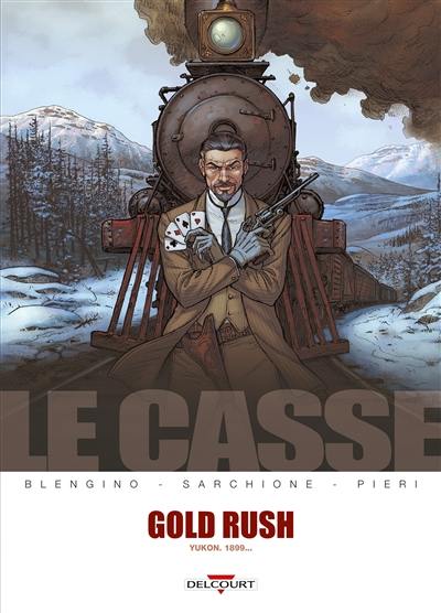 Le casse. Gold Rush : Yukon, 1899...