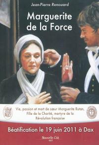 Marguerite de la Force : vie, passion et mort de soeur Marguerite Rutan, fille de la charité, martyre de la Révolution française