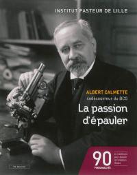 La passion d'épauler : Albert Calmette, codécouvreur du BCG