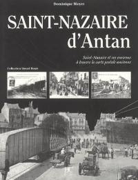 Saint-Nazaire d'antan : Saint-Nazaire et ses environs à travers la carte postale ancienne : collection Lionel Houis