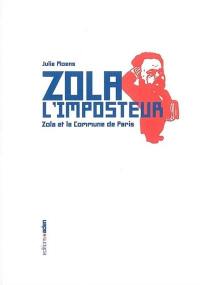 Zola l'imposteur : zola et la Commune de Paris