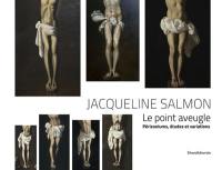 Jacqueline Salmon, le point aveugle : périzoniums, études et variations