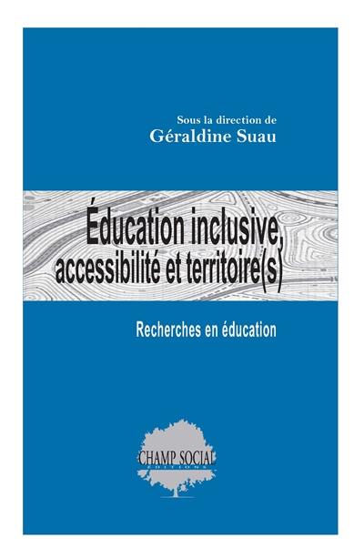 Education inclusive, accessibilité et territoire(s) : recherches en éducation