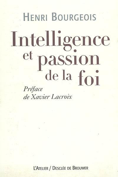Intelligence et passion de la foi