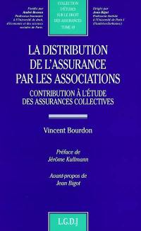 La distribution de l'assurance par les associations : contribution à l'étude des assurances collectives