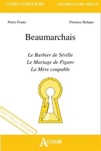 Beaumarchais : Le barbier de Séville, Le mariage de Figaro, La mère coupable