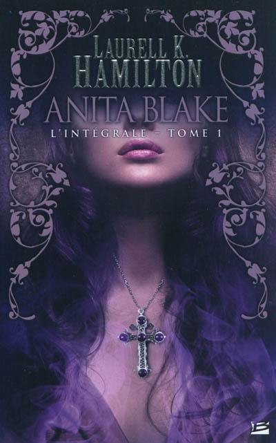 Anita Blake : l'intégrale. Vol. 1