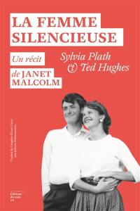 La femme silencieuse : Sylvia Plath et Ted Hughes