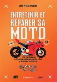 Entretenir et réparer sa moto. Vol. 1. Entretien périodique, réparation et remplacement des pièces, sélection d'accessoires