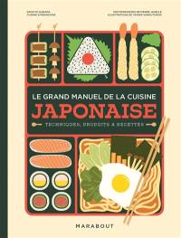 Le grand manuel de la cuisine japonaise : comprendre, apprendre & maîtriser