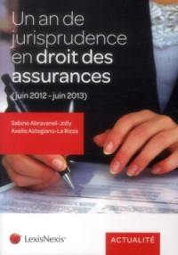 Un an de jurisprudence en droit des assurances : juin 2012-juin 2013