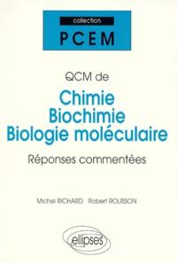 QCM de chimie, biochimie, biologie moléculaire : réponses commentées : PCEM1, pharmacie, Deug B, classes préparatoires