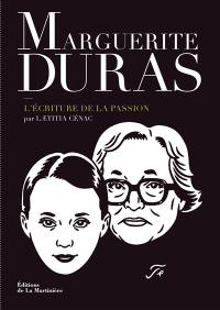 Marguerite Duras : l'écriture de la passion