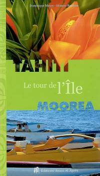 Tahiti, Moorea : le tour de l'île