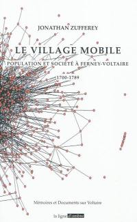 Le village mobile : population et société à Ferney-Voltaire : 1700-1789