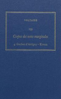 Les oeuvres complètes de Voltaire. Vol. 139. Corpus des notes marginales de Voltaire. Vol. 4. Gachet d'Artigny-Koran