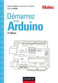 Démarrez avec Arduino : principes de base et premiers montages
