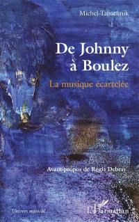 De Johnny à Boulez : la musique écartelée
