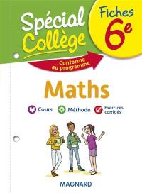 Fiches maths 6e : cours, méthode, exercices corrigés : conforme au programme