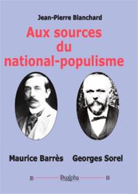 Aux sources du national-populisme : Maurice Barrès, Georges Sorel