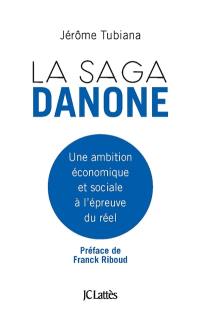 La saga Danone : son projet économique et social à l'épreuve des faits