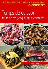 Temps de cuisson : fruits de mer, coquillages, crustacés