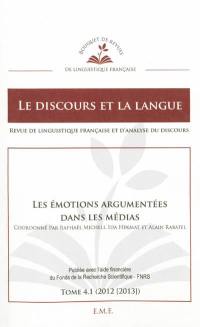Discours et la langue (Le), n° 4-1. Les émotions argumentées dans les médias