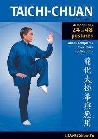 Taichi-chuan (taijiquan) : la méthode des 24 et 48 postures avec applications martiales