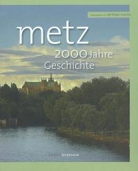 Metz : 2.000 Jahre Geschichte