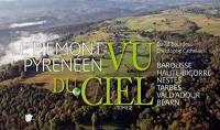 Le piémont pyrénéen vu du ciel. Vol. 2. Barousse, Haute-Bigorre, Nestes, Tarbes, Val d'Adour, Béarn