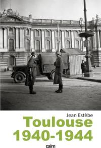 Toulouse, 1940-1944