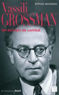 Vassili Grossman : un écrivain de combat : biographie
