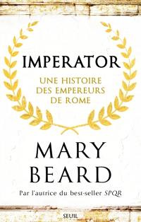 Imperator : une  histoire des empereurs romains