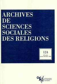 Archives de sciences sociales des religions, n° 124