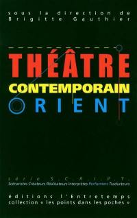 Théâtre contemporain : Orient-Occident. Vol. 1. Orient