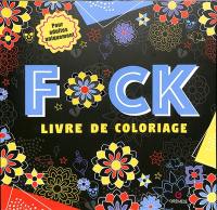 F*ck : livre de coloriage