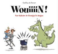 Wouiiiinn ! : une histoire de Georges le dragon
