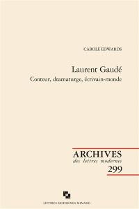 Laurent Gaudé : conteur, dramaturge, écrivain-monde