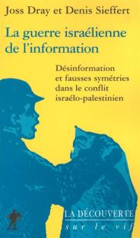 La guerre israélienne de l'information : désinformation et fausses symétries dans le conflit israélo-palestinien