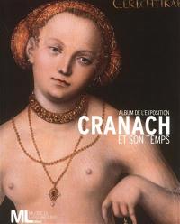 Cranach et son temps : album de l'exposition : exposition, Musée du Luxembourg, 9 février-23 mai 2011